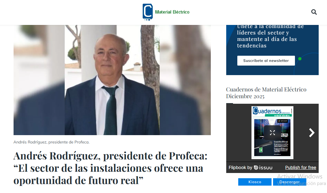 Entrevista de C de Material Eléctrico: Andrés Rodríguez, presidente de Profeca, subraya que el sector de las instalaciones “ofrece una oportunidad de futuro real”