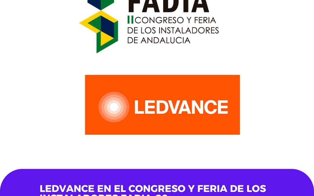 LEDVANCE refuerza su compromiso con la innovación en iluminación en el Congreso FADIA 26