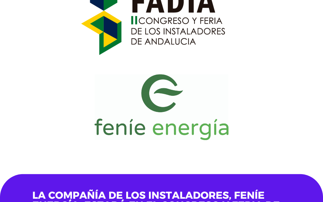 Feníe Energía, la compañía de los instaladores, participará como expositor en FADIA 2026