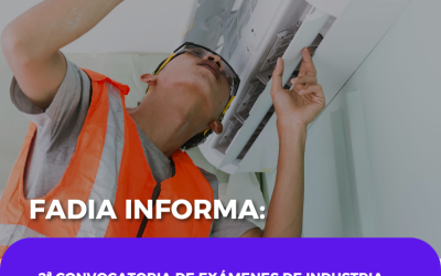 FADIA informa sobre la segunda convocatoria de los exámenes de Industria para instaladores habilitados